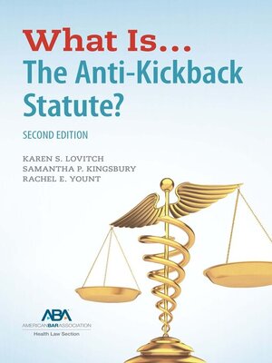 cover image of What Is...The Anti-Kickback Statute?